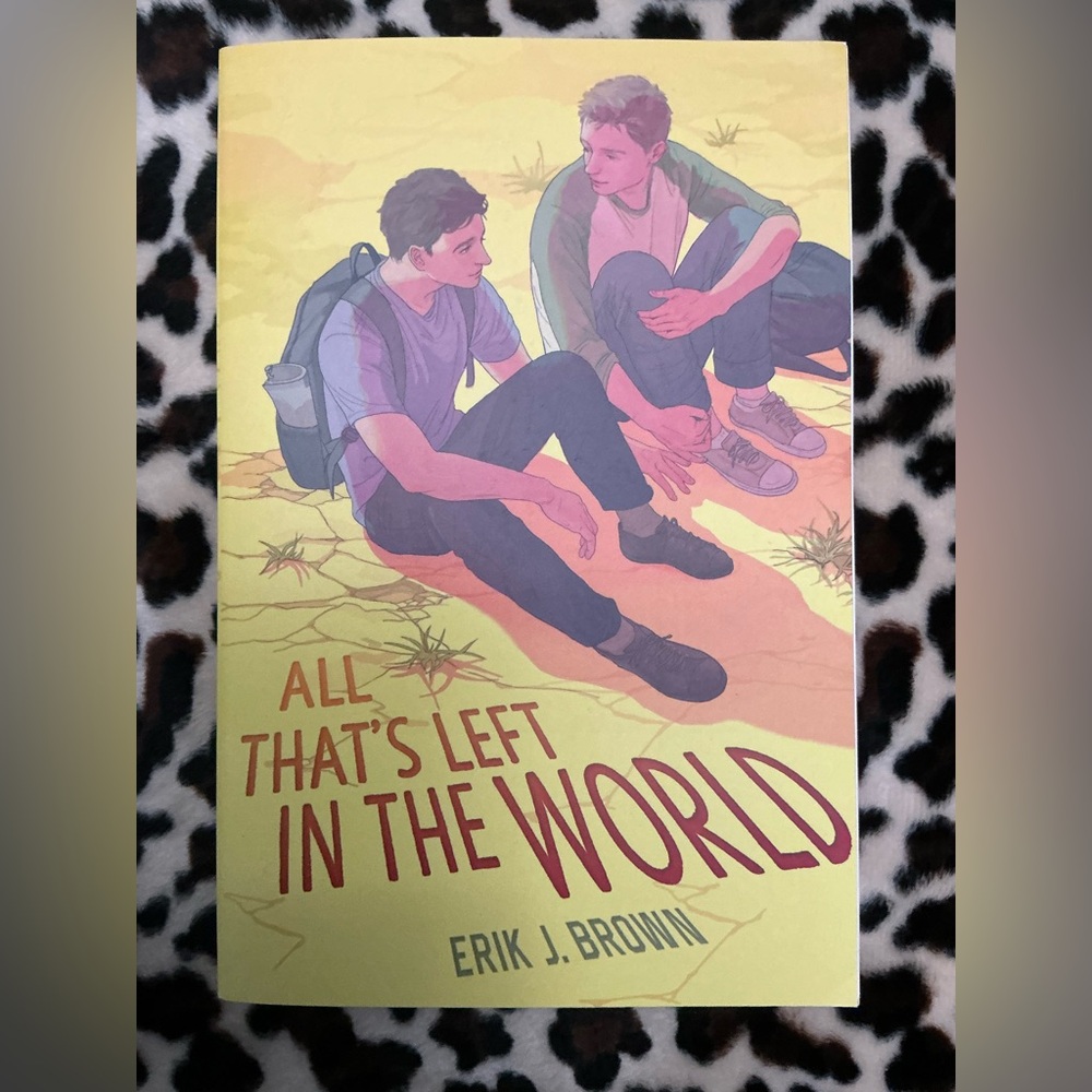 All That’s Left InThe World Erik J. Brown
